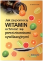 Jak za pomocą witamin uchronić się przed chorobami cywilizacyjnymi - Ulrich Fricke