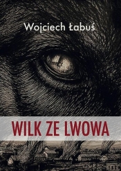 Wilk ze Lwowa - Łabuś Wojciech