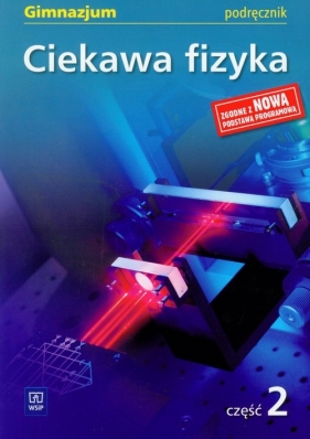 Ciekawa fizyka część 2 podręcznik - Poznańska Jadwiga, Rowińska Maria, Zając Elżbieta