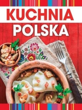 Kuchnia polska TW w.2017 - Praca zbiorowa