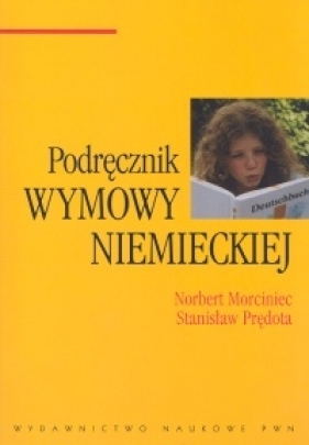 Podręcznik wymowy niemieckiej - Morciniec Norbert, Prędota Stanisław