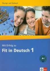 Mit Erfolg zu Fit in Deutsch 1 Ubungs- und Testbuch - Praca zbiorowa