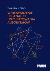 Wprowadzenie do analizy i projektowania algorytmów - Zbigniew J. Czech
