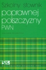 Szkolny słownik poprawnej polszczyzny PWN