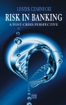 Risk in Banking A Post-Crisis Perspective Czarnecki Leszek