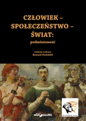 Człowiek-Społeczeństwo-Świat: podmiotowość - Ryszard Stefański