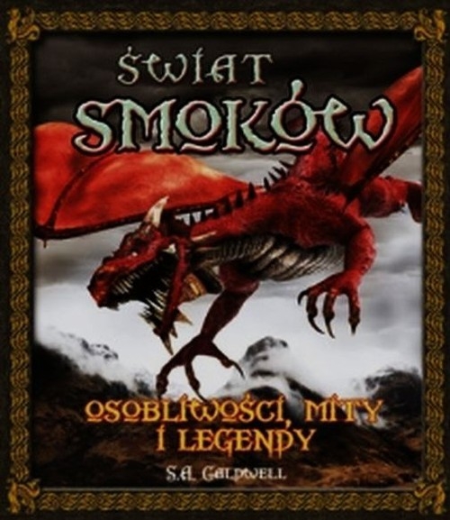 Świat smoków Osobliwości mity i legendy