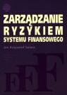 Zarządzanie ryzykiem systemu finansowego Jan Krzysztof Solarz