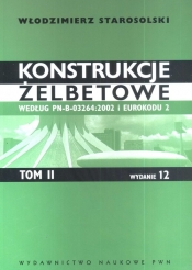 Konstrukcje żelbetowe Tom 2 - Starosolski Włodzimierz