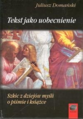 Tekst jako uobecnienie - Domański Juliusz