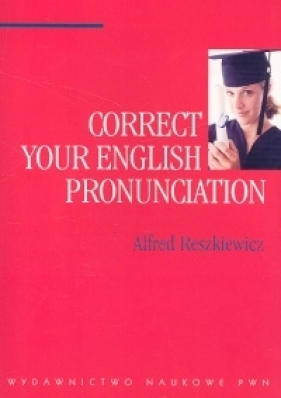 Correct Your English Pronunciation - Reszkiewicz Alfred