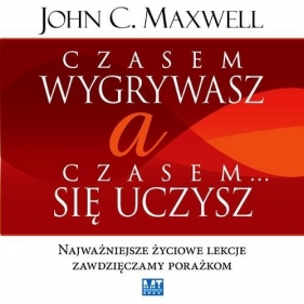 Czasem wygrywasz a czasem się uczysz (Audiobook) - Maxwell John C.