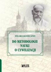 Do metodologii nauki o cywilizacji - Feliks Koneczny