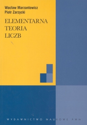 Elementarna teoria liczb - Marzantowicz Wacław, Zarzycki Piotr