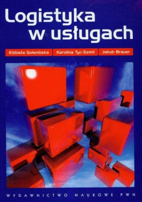 Logistyka w usługach - Gołembska Elżbieta, Tyc - Szmil Karolina, Brauer Jakub