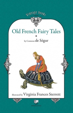 Old French Fairy Tales (Vol. 1) - Comtesse De Segur Sophie Rostopchine