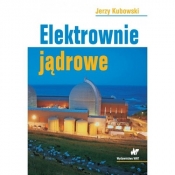 Elektrownie jądrowe - Kubowski Jerzy