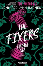 The Fixers. Tom 2. Próba sił - Jennifer Lynn Barnes
