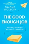 The Good Enough Job Stolzoff	 Simone