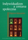 Indywidualizm a zmiana społeczna Polacy wobec nowoczesności raport z Zbigniew Bokszański