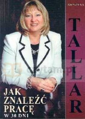 Jak znaleźć pracę w 30 dni - Tallar Grażyna