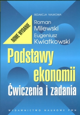Podstawy ekonomii Ćwiczenia i zadania - Milewski Roman