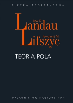 Teoria pola - Landau Lew D., Lifszyc Jewgienij M.