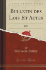 Bulletin des Lois Et Actes