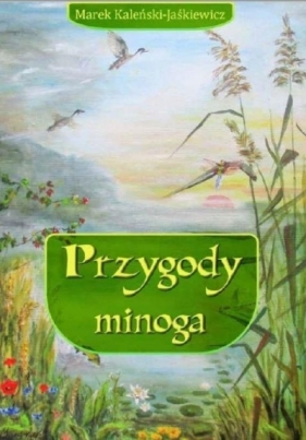 Przygody minoga - Kaleński-Jaśkiewicz Marek