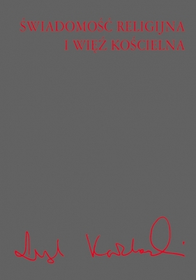 Świadomość religijna i więź kościelna - Kołakowski Leszek