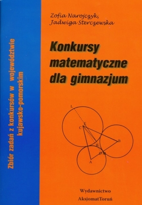 Konkursy matematyczne dla gimnazjum - Narojczyk Zofia, Sterczewska Jadwiga