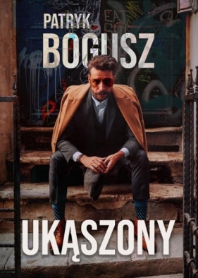 Ukąszony - Patryk Bogusz