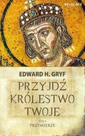 Przyjdź królestwo twoje Tom 2
