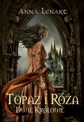 Topaz i Róża - Lenart Anna