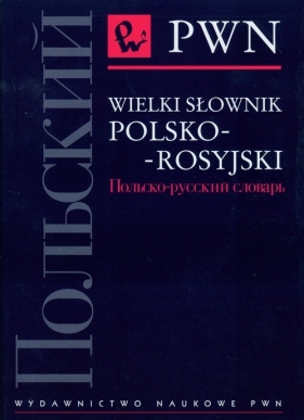 Wielki słownik polsko-rosyjski - Jan Wawrzyńczyk, Magdalena Kuratczyk, Eliza Małek