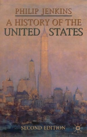 A History of the United States, 2nd Edition - Philip Jenkins