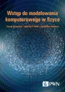 Wstęp do modelowania komputerowego w fizyce Scharoch Paweł,Polak Maciej P.,Szymon Radosław