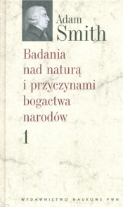 Badania nad naturą i przyczynami bogactwa narodów t 1