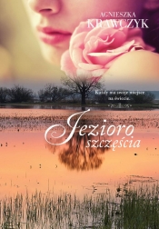 Jezioro szczęścia - Agnieszka Krawczyk