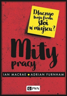 Mity pracy - Ian MacRae, Adrian Furnham