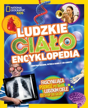 National Geographic Kids. Ludzkie ciało. Encyklopedia