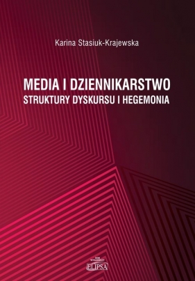 Media i dziennikarstwo - Stasiuk-Krajewska Karina