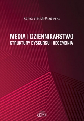 Media i dziennikarstwo - Karina Stasiuk-Krajewska