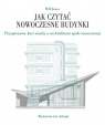 Jak czytać nowoczesne budynki Przyspieszony kurs wiedzy o architekturze Jones Will