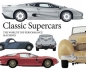 Classic Supercars. The World's Top Performance Machines - Richard Gunn