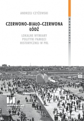 Czerwono-biało-czerwona Łódź. - Jerzy Czyżewski