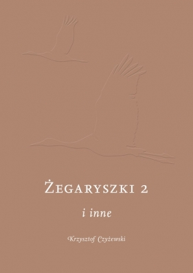 Żegaryszki 2 i inne - Czyżewski Krzysztof