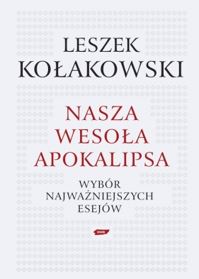 Nasza wesoła apokalipsa - Kołakowski Leszek