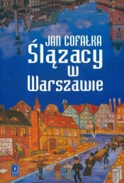 Ślązacy w Warszawie - Cofałka Jan