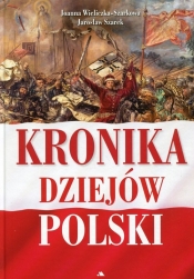 Kronika dziejów Polski - Wieliczka-Szarkowa Joanna, Szarek Jarosław